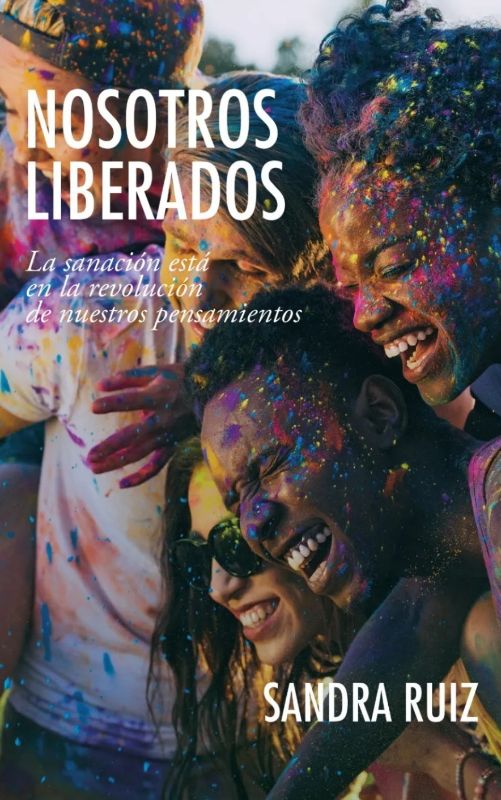 Nosotros Liberados - Sandra Ruiz